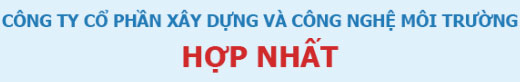 CÔNG TY CỔ PHẦN XÂY DỰNG VÀ CÔNG NGHỆ MÔI TRƯỜNG HỢP NHẤT